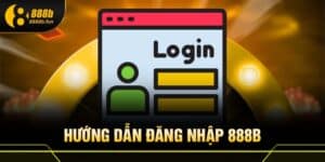 Hướng dẫn đăng nhập 888B