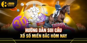 Hướng dẫn soi cầu xổ số miền Bắc 888b