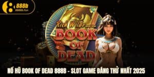 Nổ hũ Book Of Dead